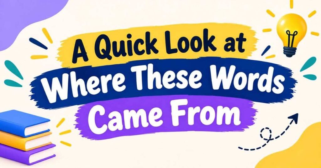 a-quick-look-at-where-these-words-came-from