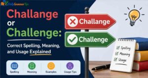 Challange or Challenge: Correct Spelling, Meaning, and Usage Explained