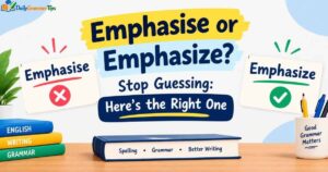 emphasise-or-emphasize-stop-guessing-heres-the-right-one