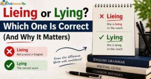 lieing-or-lying-which-one-is-correct-and-why-it-matters