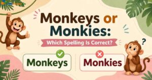 monkeys-or-monkies-which-spelling-is-correct