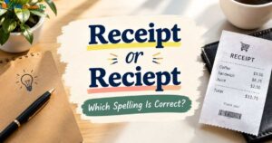 receipt-or-reciept-which-spelling-is-correct