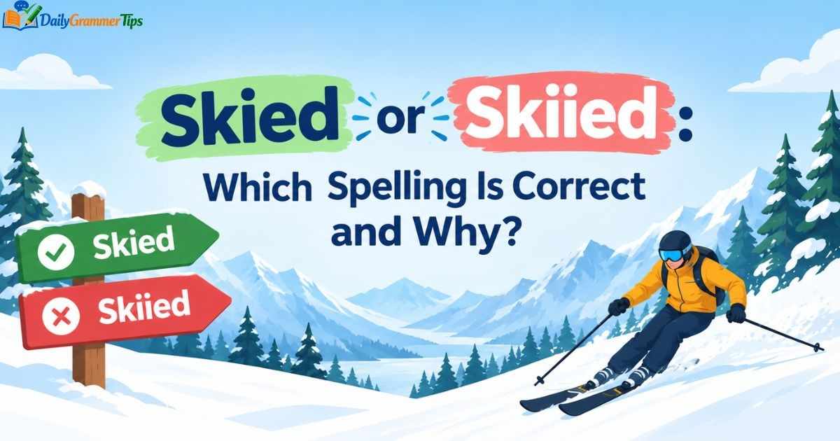 skied-or-skiied-which-spelling-is-correct-and-why