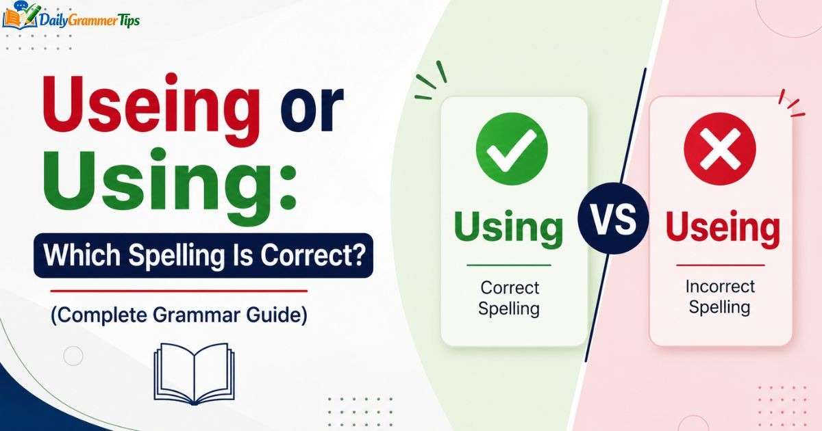 useing-or-using-which-spelling-is-correct-complete-grammar-guide