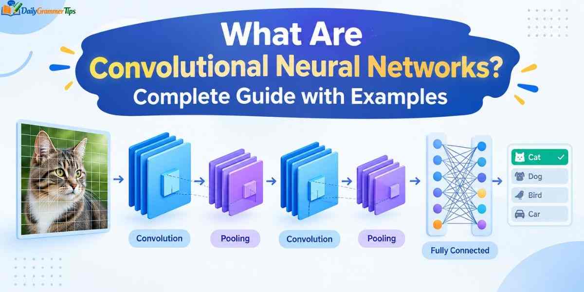 what-are-convolutional-neural-networks-complete-guide-with-examples